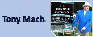 The Tony Mach Experience